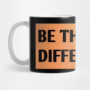 Be the Difference Mug